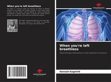 Borítókép a  When you're left breathless - hoz