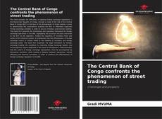 The Central Bank of Congo confronts the phenomenon of street trading kitap kapağı