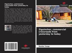 Bookcover of Ziguinchor, commercial crossroads from yesterday to today