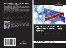 Bookcover of JUSTICE FOR KIVU - THE STORY OF A FORGOTTEN PEOPLE