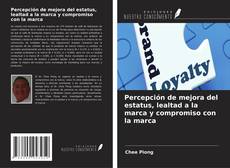 Couverture de Percepción de mejora del estatus, lealtad a la marca y compromiso con la marca