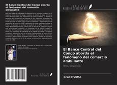 Copertina di El Banco Central del Congo aborda el fenómeno del comercio ambulante