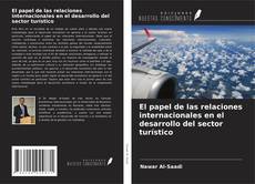 Buchcover von El papel de las relaciones internacionales en el desarrollo del sector turístico