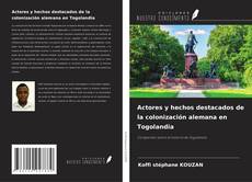 Buchcover von Actores y hechos destacados de la colonización alemana en Togolandia
