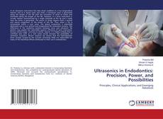 Bookcover of Ultrasonics in Endodontics: Precision, Power, and Possibilities