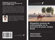 Copertina di Mosquitos vectores de enfermedades en la provincia de Jazan, Arabia Saudí