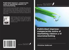 Couverture de Publicidad impresa: comparación entre el marketing clásico y el neuromarketing