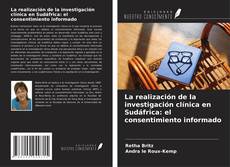 Copertina di La realización de la investigación clínica en Sudáfrica: el consentimiento informado