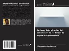 Buchcover von Factores determinantes del rendimiento de los fondos de capital riesgo cotizados