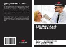 ORAL HYGIENE AND SYSTEMIC DISEASE kitap kapağı