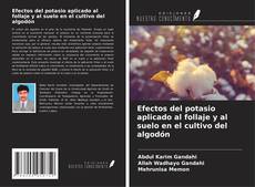 Buchcover von Efectos del potasio aplicado al follaje y al suelo en el cultivo del algodón