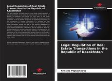 Обложка Legal Regulation of Real Estate Transactions in the Republic of Kazakhstan