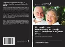 Copertina di Un barrio como comunidad y el trabajo social orientado al espacio social