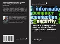 Couverture de Antivirus y navegadores: nivel de protección y carga sobre el hardware