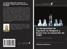 Buchcover von La desigualdad de ingresos en Bulgaria y Rusia tras la transición de 1989