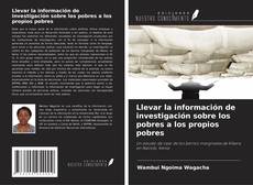 Copertina di Llevar la información de investigación sobre los pobres a los propios pobres