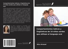 Copertina di Comportamientos lúdicos y lingüísticos de 14 niños sordos que utilizan el lenguaje oral