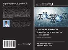 Creación de modelos de simulación de protocolos de comunicación kitap kapağı