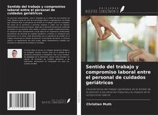 Buchcover von Sentido del trabajo y compromiso laboral entre el personal de cuidados geriátricos