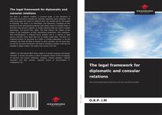 The legal framework for diplomatic and consular relations kitap kapağı