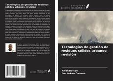 Couverture de Tecnologías de gestión de residuos sólidos urbanos: revisión