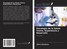 Portada del libro de Psicología de la Salud: Teoría, Experiencia y Desarrollo