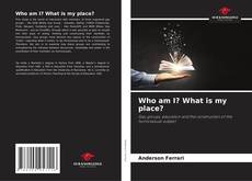 Who am I? What is my place? kitap kapağı