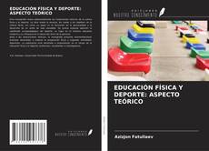 Buchcover von EDUCACIÓN FÍSICA Y DEPORTE: ASPECTO TEÓRICO