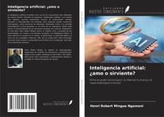 Couverture de Inteligencia artificial: ¿amo o sirviente?