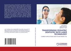 Copertina di TRANSFORMING PEDIATRIC DENTISTRY WITH LASER TECHNOLOGY