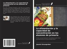 Buchcover von La alimentación y la capacidad de concentración en los alumnos de primaria