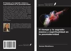 Copertina di El tiempo y lo sagrado: música y espiritualidad en la posmodernidad