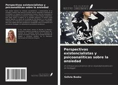 Couverture de Perspectivas existencialistas y psicoanalíticas sobre la ansiedad
