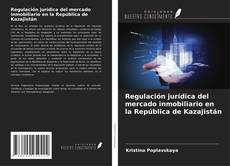 Buchcover von Regulación jurídica del mercado inmobiliario en la República de Kazajistán