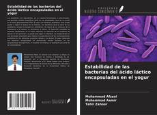 Copertina di Estabilidad de las bacterias del ácido láctico encapsuladas en el yogur