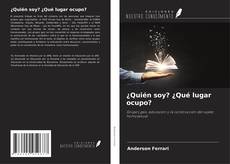 Buchcover von ¿Quién soy? ¿Qué lugar ocupo?