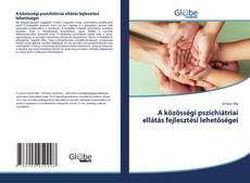 Bookcover of A közösségi pszichiátriai ellátás fejlesztési lehetőségei