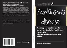 Buchcover von Neuroprotección en la enfermedad de Parkinson inducida experimentalmente en ratas