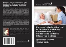 Buchcover von Factores relacionados con la falta de atención de enfermería en las unidades de cuidados intensivos médicos
