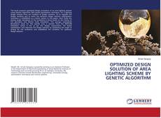 Bookcover of OPTIMIZED DESIGN SOLUTION OF AREA LIGHTING SCHEME BY GENETIC ALGORITHM