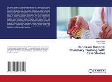 Copertina di Hands-on Hospital Pharmacy Training with Case Studies