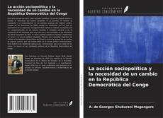 Buchcover von La acción sociopolítica y la necesidad de un cambio en la República Democrática del Congo