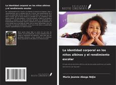 Copertina di La identidad corporal en los niños albinos y el rendimiento escolar