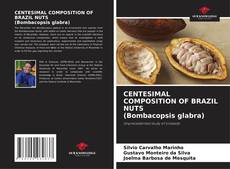 Bookcover of CENTESIMAL COMPOSITION OF BRAZIL NUTS (Bombacopsis glabra)