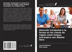 Couverture de Atención incidental a la forma en las clases de inglés como lengua extranjera con debate libre