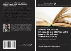Copertina di Antena de parche integrada en plástico ABS para aplicaciones automovilísticas