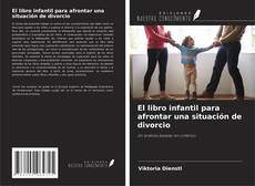 Buchcover von El libro infantil para afrontar una situación de divorcio