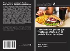 Copertina di Dieta rica en grasas y/o fructosa: efectos en el metabolismo hepático