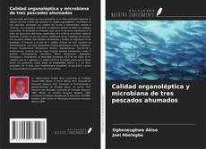 Copertina di Calidad organoléptica y microbiana de tres pescados ahumados