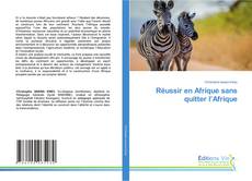Copertina di Réussir en Afrique sans quitter l’Afrique